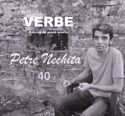 Petre NECHITA - Verbe. 40. Contul