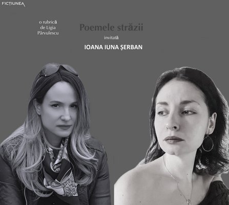 Ligia PÂRVULESCU - Poemele străzii: Ioana Iuna Șerban