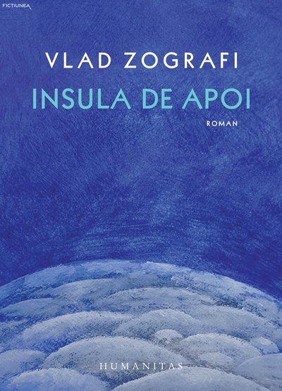 Vlad Zografi - Insula de apoi de Vlad Zografi